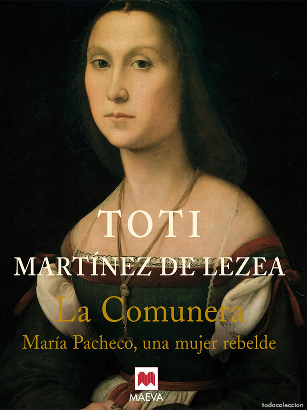 Libros: La comunera: Mar&iacute;a Pacheco, una mujer rebelde. (Nueva Historia)
