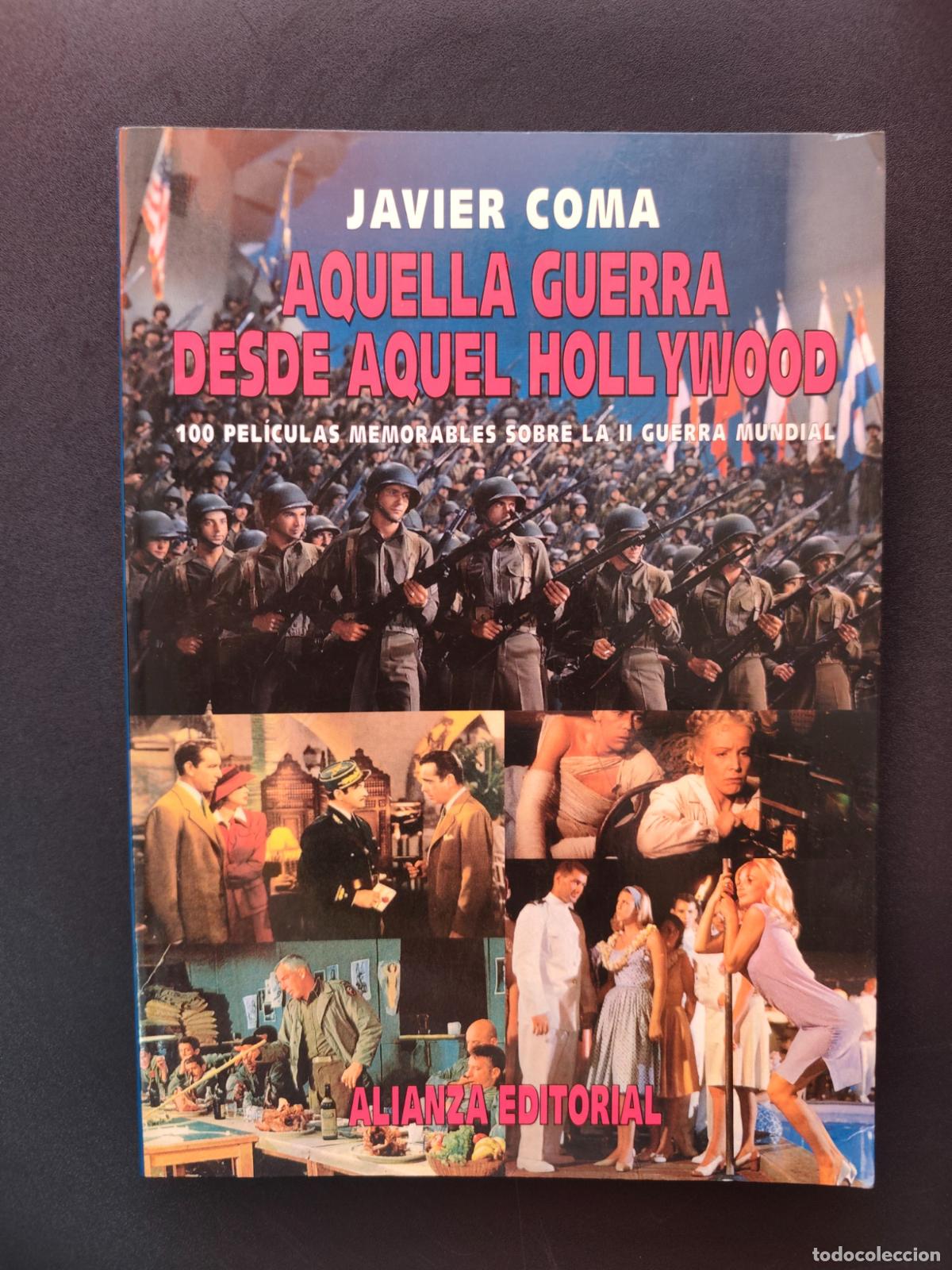 B&uuml;cher: Javier Coma - Aquella guerra desde aquel Hollywood. 100 pel&iacute;culas memorables sobre la II Guerra Mund