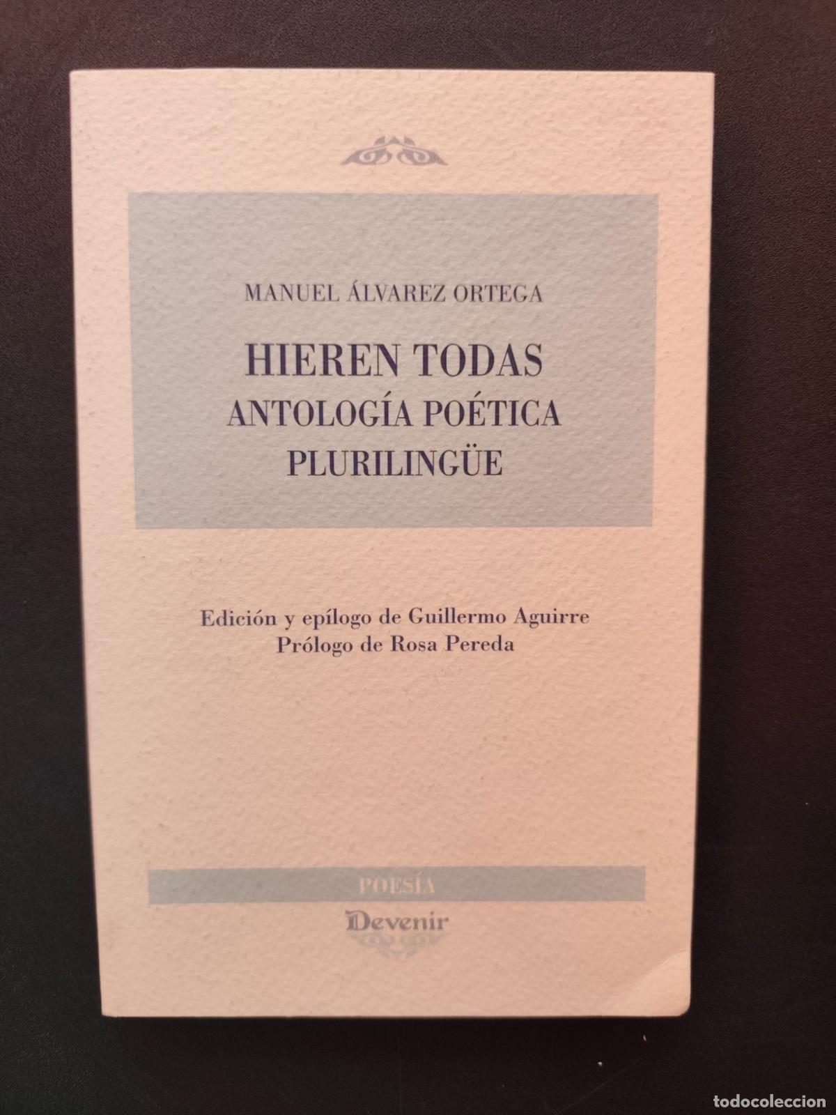 B&uuml;cher: Manuel &Aacute;lvarez Ortega - Hieren todas. Antolog&iacute;a po&eacute;tica pluriling&uuml;e