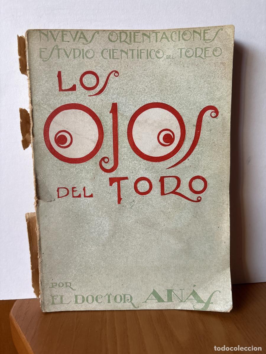 Livros em segunda m&atilde;o: LOS OJOS DEL TORO. NUEVAS ORIENTACIONES, ESTUDIO CIENTIFICO DEL TOREO - EL DOCTOR AN&Aacute;S (VICTORIO DE