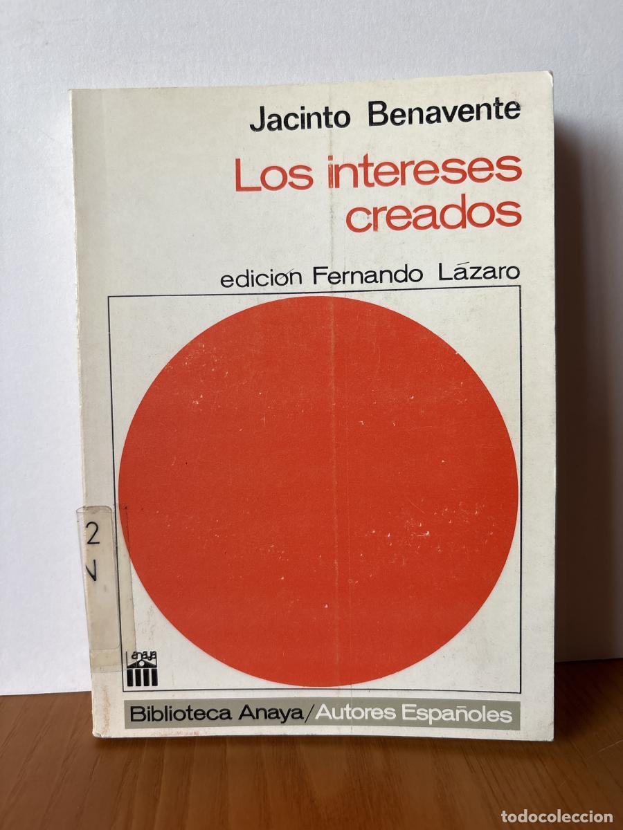 Libros: LOS INTERESES CREADOS - JACINTO BENAVENTE. EDICON FERNANDO LAZARO TDK1278
