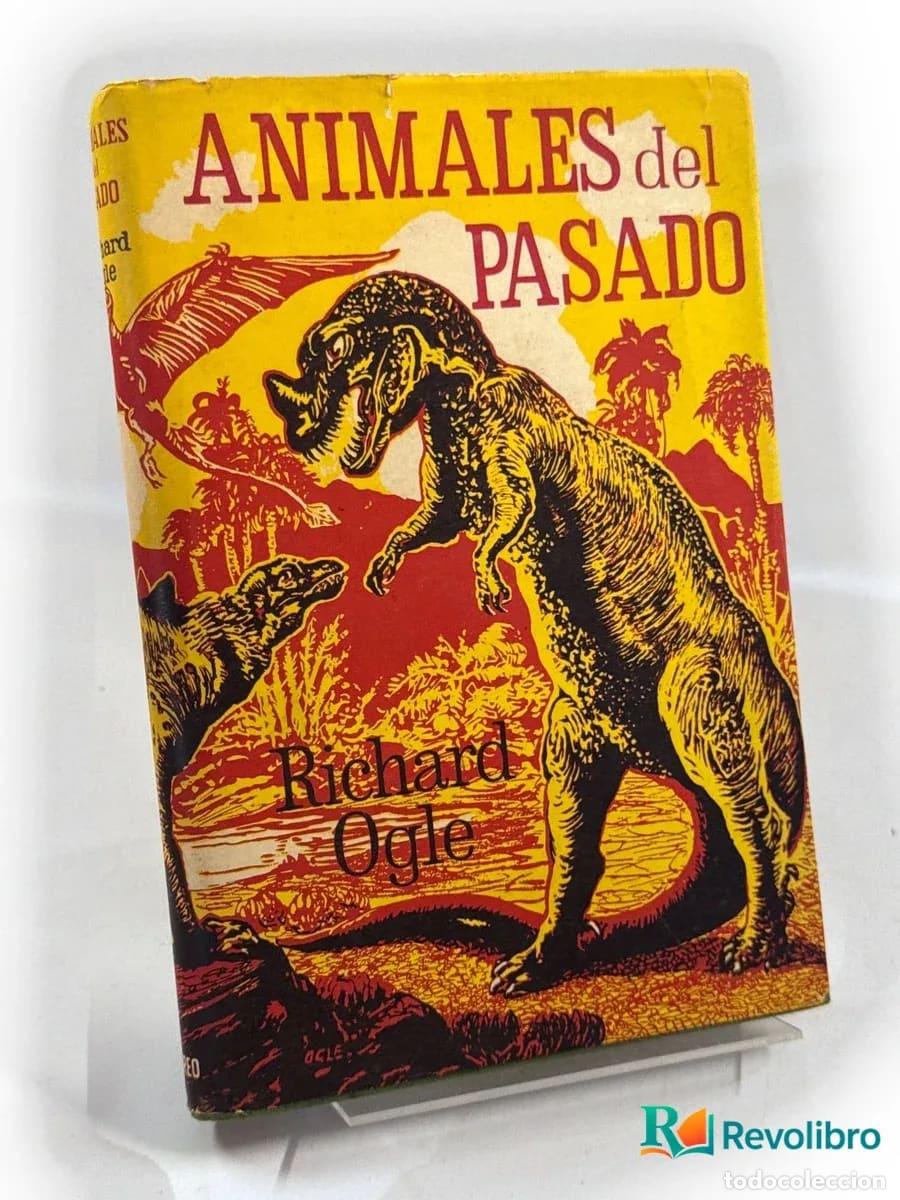 Libros: Animales del pasado - 1&ordf; edici&oacute;n - Richard Ogle