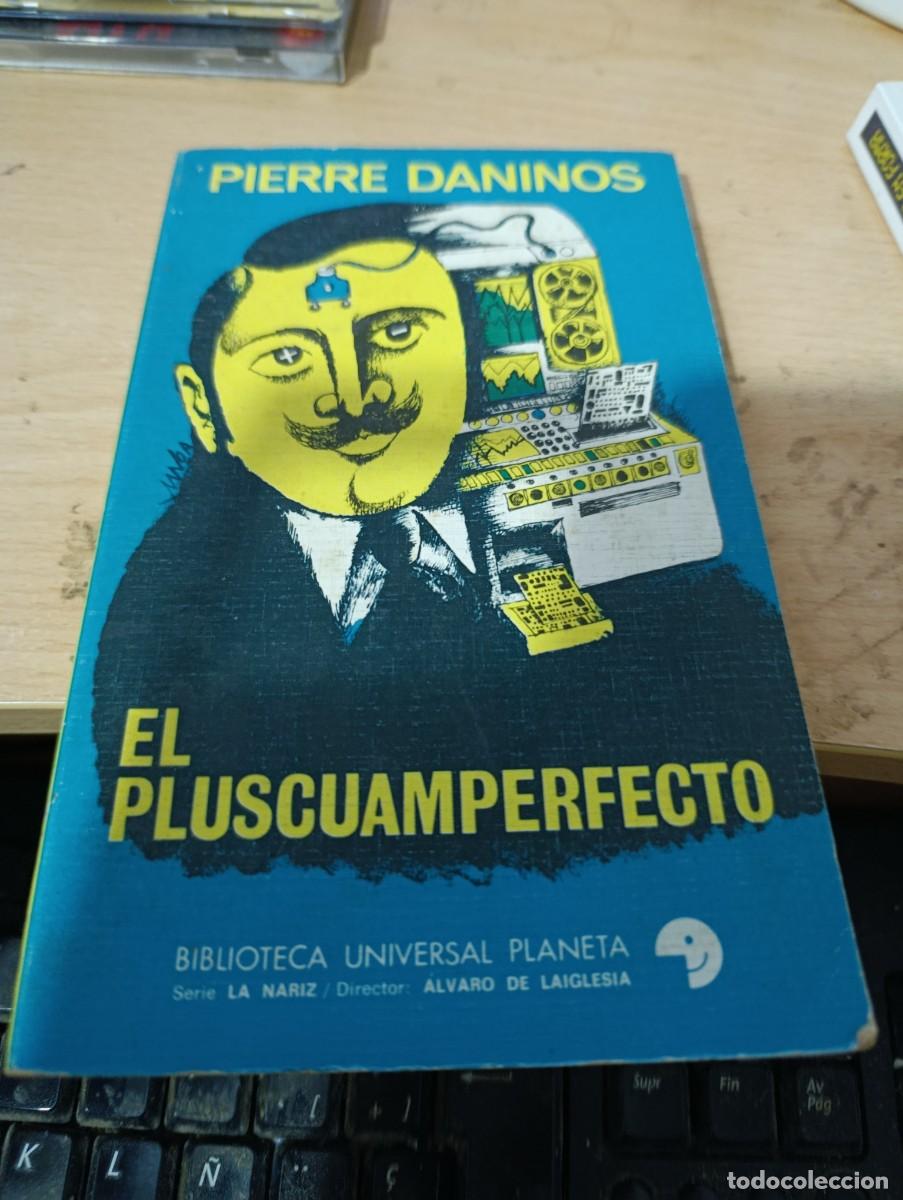 Libros: EL PLUSCUAMPERFECTO. PIERRE DANINOS. EST33B2 - Foto 1