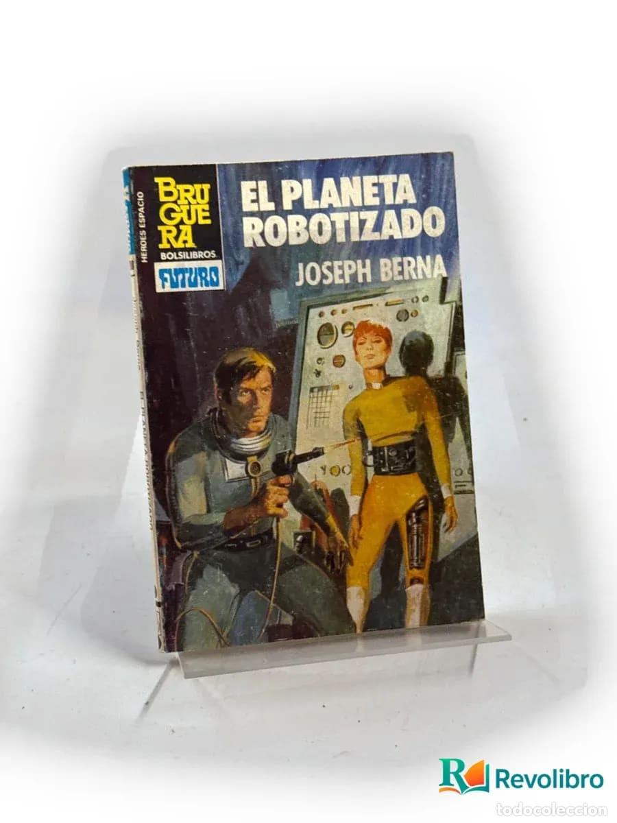 Libros: El planeta robotizado - Joseph Berna - Foto 1