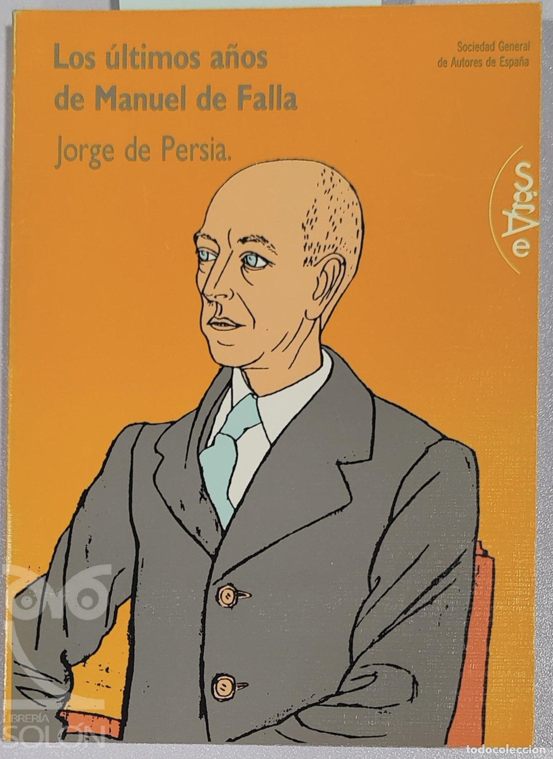 Libros: Los &uacute;ltimo a&ntilde;os de Manuel de Falla - Jorge de Persia - Foto 1