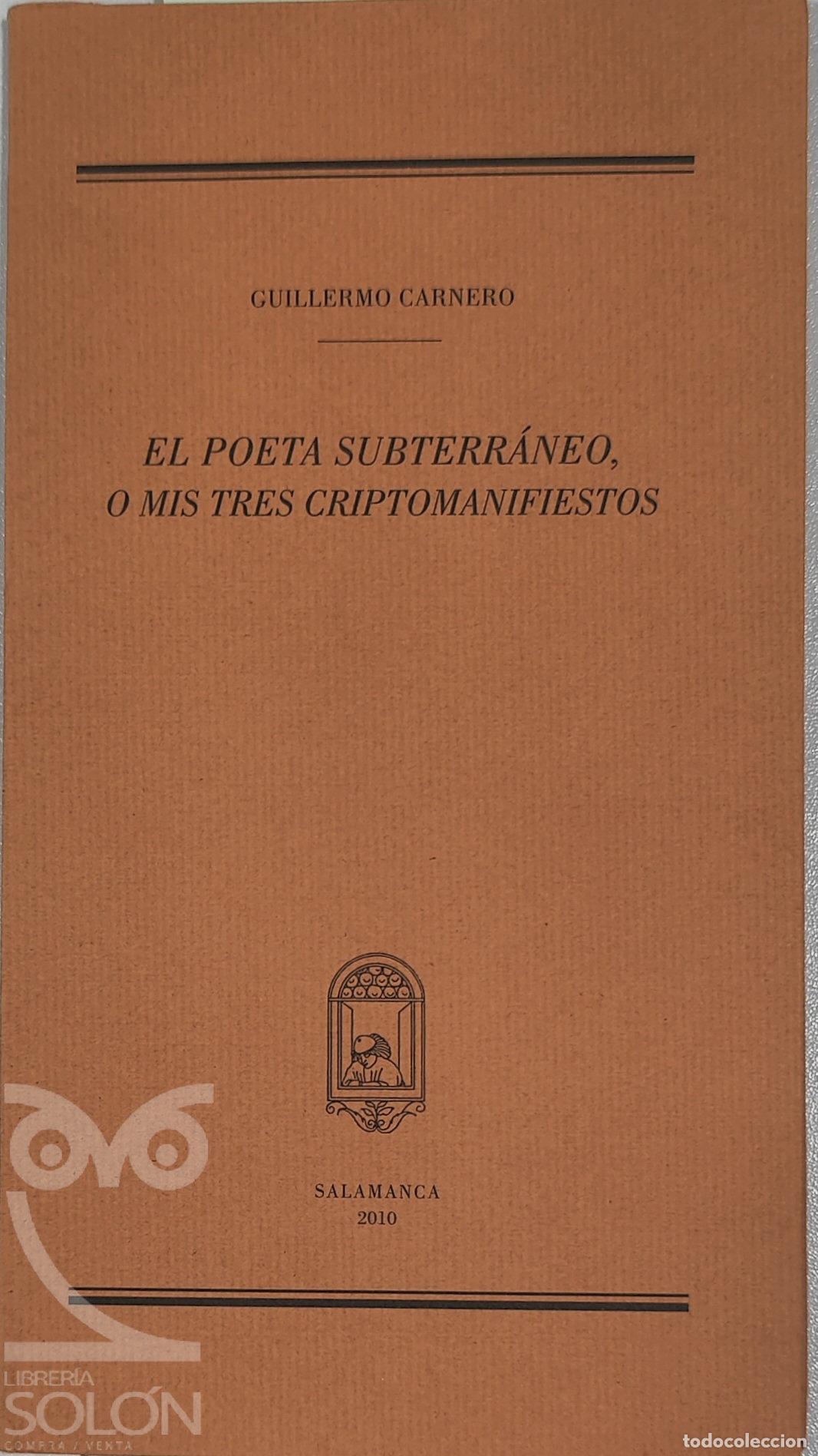 Libros: El poeta subterr&aacute;neo o mis tres criptomanifiestos - Guillermo Carnero
