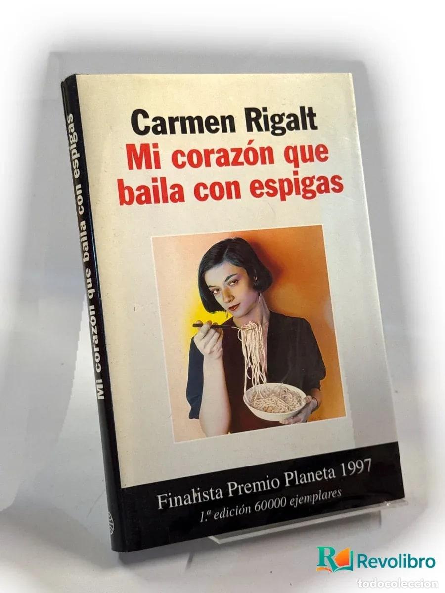 Libros: Mi coraz&oacute;n que baila con espigas - 1&ordf; edici&oacute;n - Carmen Rigalt