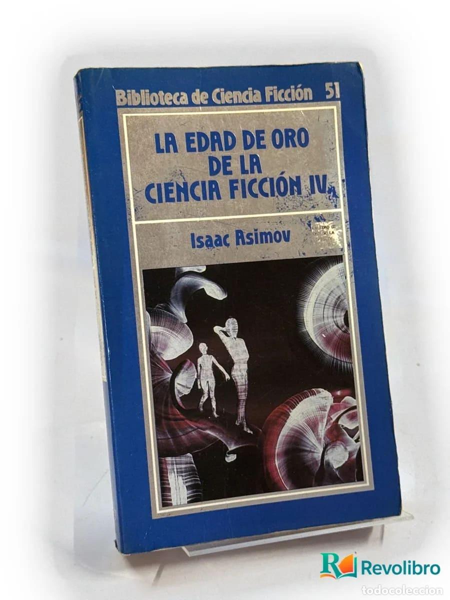 Libros: La edad de oro de la ciencia ficci&oacute;n IV - Isaac Asimov