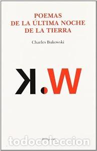 Libros: Poemas de la &uacute;ltima noche de la tierra - Charles Bukowski