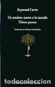 Libros: Un sendero nuevo a la cascada - Raymond Carver - Foto 2