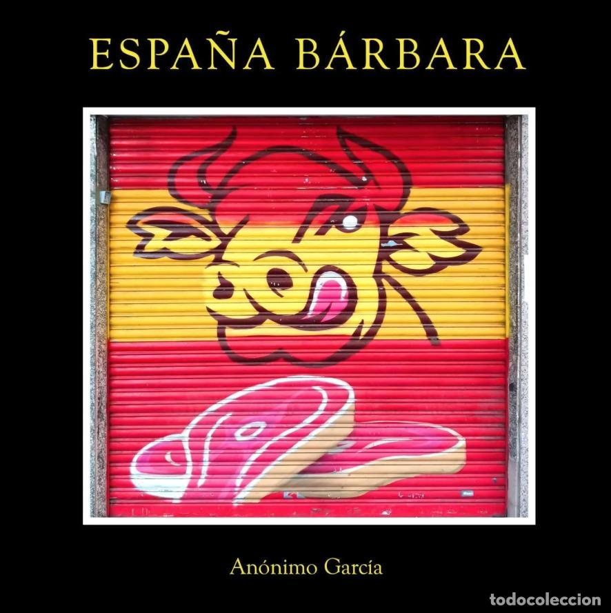 Livres: GARC&Iacute;A, An&oacute;nimo. - Espa&ntilde;a b&aacute;rbara.