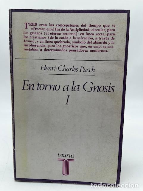 Livres: PUECH, Henri-Charles. - En torno a la Gnosis I. La Gnosis y el tiempo y otros ensayos.