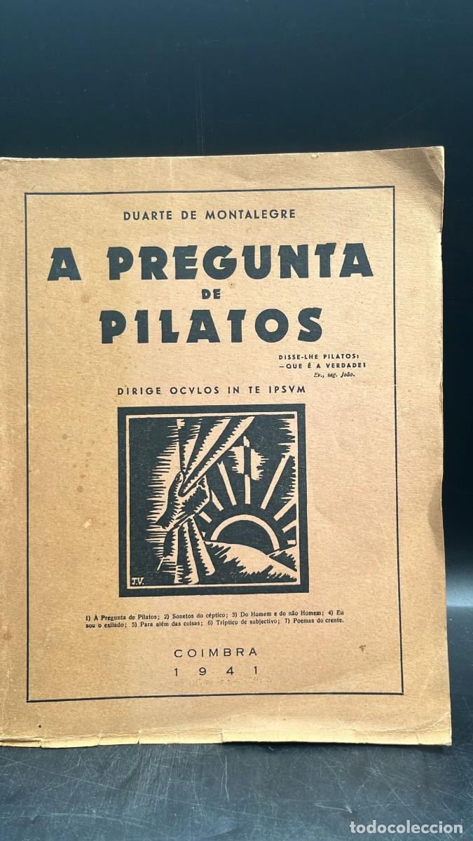 B&uuml;cher: A Pregunta de Pilatos &mdash; Duarte de Montalegre &mdash; 1941 &mdash; Exemplar Numerado - Edi&ccedil;&atilde;o &Uacute;nica
