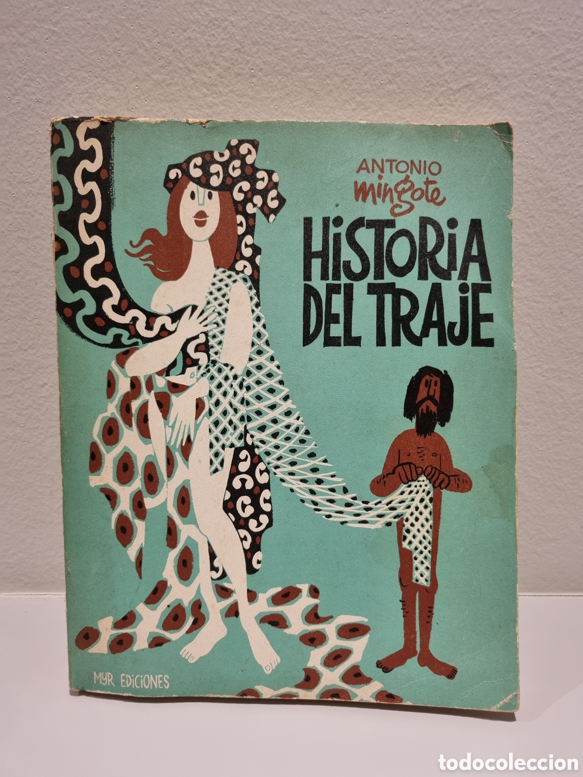 books: 1973. Historia del traje. Antonio Mingote. 2a ed. ampliada. Myr ediciones