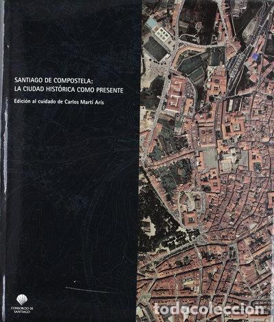 Livros em segunda m&atilde;o: Santiago de Compostela: La ciudad hist&oacute;rica como presente- 9788476281574