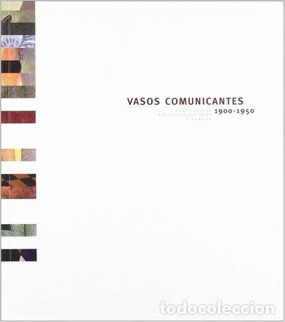 Libros: Vasos Comunicantes: Vanguardias Latinoamericanas y Europa, 1900-1950- 9781234567897