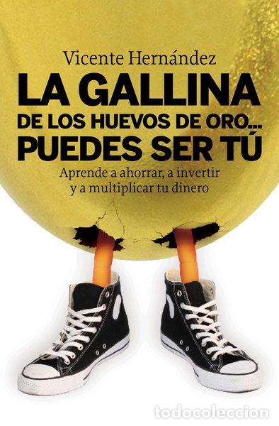 Livres: La gallina de los huevos de oro... puedes ser t&uacute;- 9788498750515