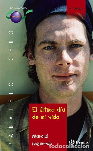 Livres: El &uacute;ltimo d&iacute;a de mi vida- 9788421691533