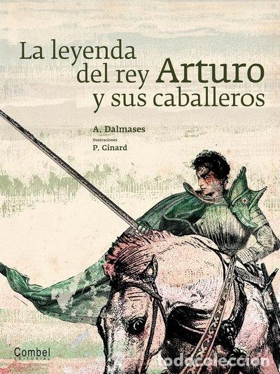 Libros: La leyenda del rey Arturo y sus caballeros- 9788498257267