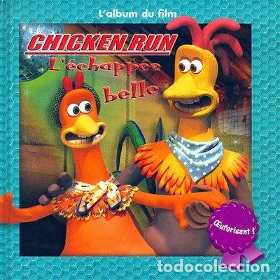 Livres: Chicken Run: L'&eacute;chapp&eacute;e belle- 9782740411292