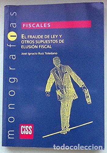 Libros: El fraude de ley y otros supuestos de elusi&oacute;n fiscal- 9788482352022