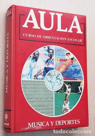 Libros: Aula. Curso de orientaci&oacute;n escolar. M&uacute;sica y deportes- 9788486732547