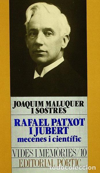 Libros: Rafael Patxot i Jubert, mecenes i cient&iacute;fic- 9788473069953