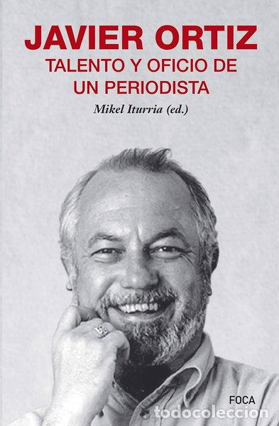 Livres: Javier Ortiz, talento y oficio de un periodista- 9788446047520