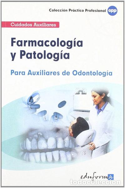 Livres: Farmacolog&iacute;a y patolog&iacute;a para auxiliares de odontolog&iacute;a- 9788466556484