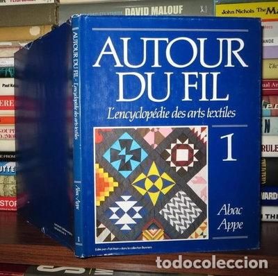 B&uuml;cher: Autour du fil: L'encyclop&eacute;die des arts textiles Vol. 1 Abac-Appe- 9782907569019