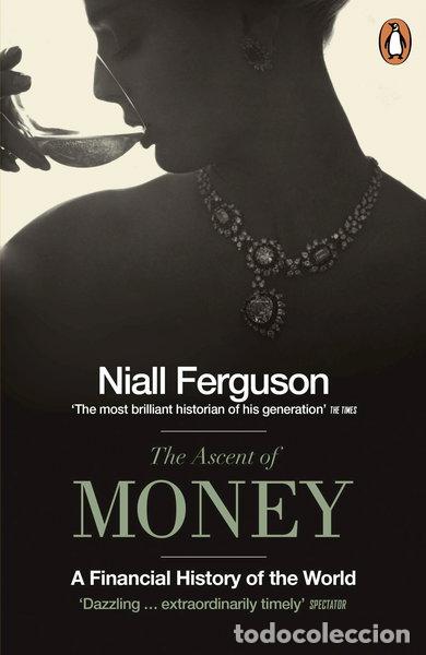 Libros: The Ascent of Money: A Financial History of the World- 9780718194000