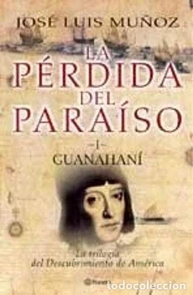 B&uuml;cher: La p&eacute;rdida del para&iacute;so I: Guanahan&iacute;- 9788408041559