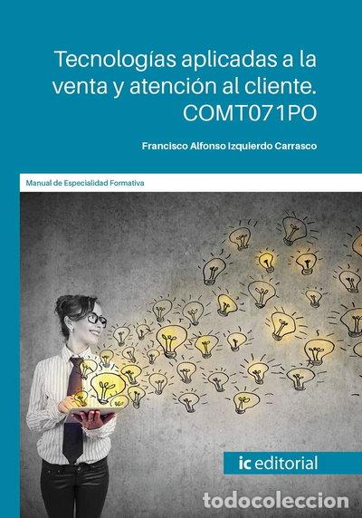 Libros: Tecnolog&iacute;as aplicadas a la venta y atenci&oacute;n al cliente- 9788491984085