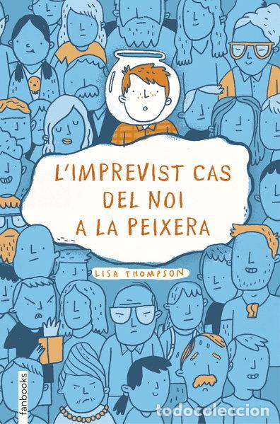 Libros: L'imprevist cas del noi a la peixera- 9788416716371