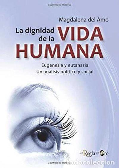 Livres: La dignidad de la vida humana- 9788494102103
