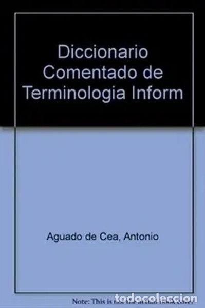 Libros: Diccionario comentado de terminolog&iacute;a inform&aacute;tica- 9788428320603