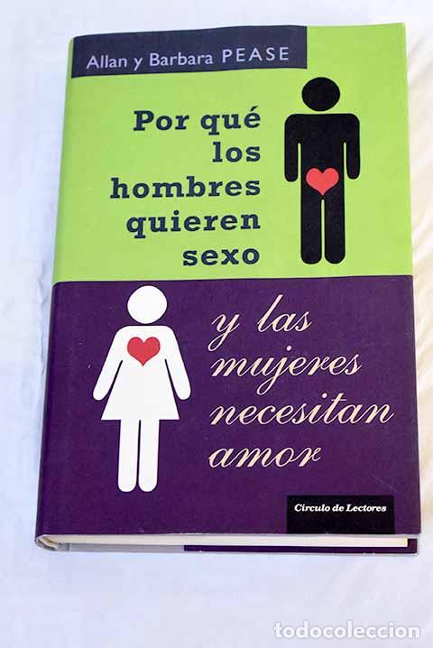 Libros: Por qu&eacute; los hombres quieren sexo y las mujeres necesitan amor : la simple y llana realidad