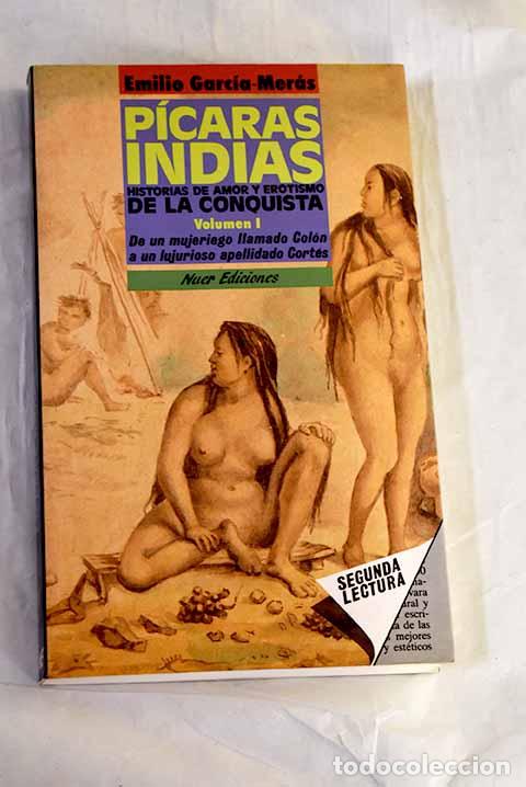 B&uuml;cher: P&iacute;caras indias: historias de amor y erotismo de la conquista, tomo 1.- Garc&iacute;a-Meras, Emilio