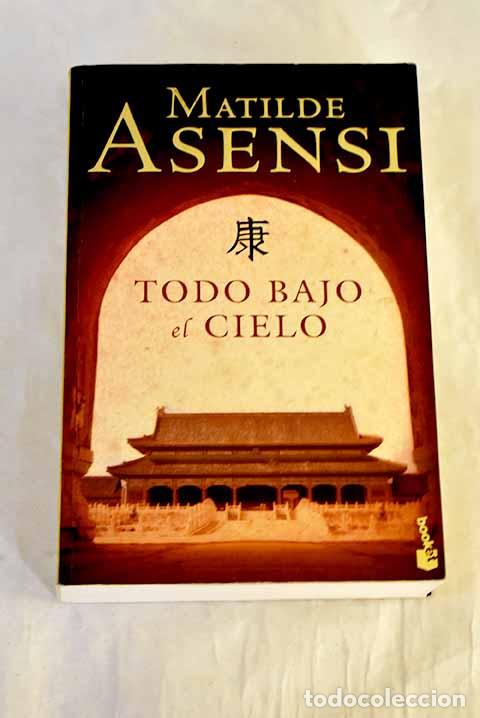 Livros em segunda m&atilde;o: Todo bajo el cielo: Asensi, Matilde.- Asensi, Matilde