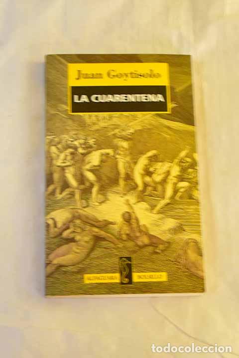 Libros: La cuarentena: Goytisolo, Juan.- Goytisolo, Juan