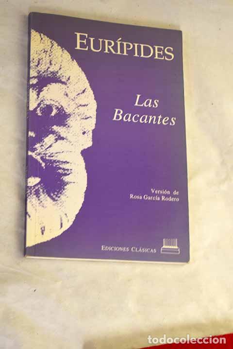 Libros: Las bacantes: Eur&iacute;pides.- Eur&iacute;pides