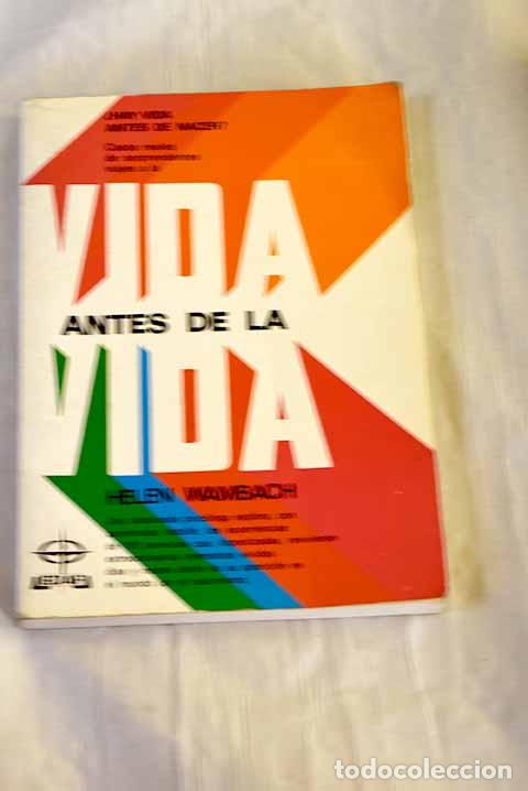 Libros: Vida antes de la vida.- Wambach, Helen