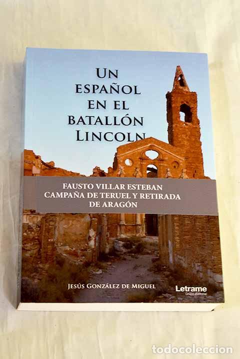 Libros: Un espa&ntilde;ol en el batall&oacute;n Lincoln: Fausto Villar Esteban, campa&ntilde;a de Teruel y retirada de Arag&oacute;n