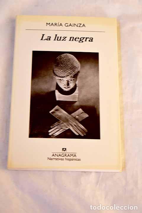 books: La luz negra: Gainza, Mar&iacute;a.- Gainza, Mar&iacute;a