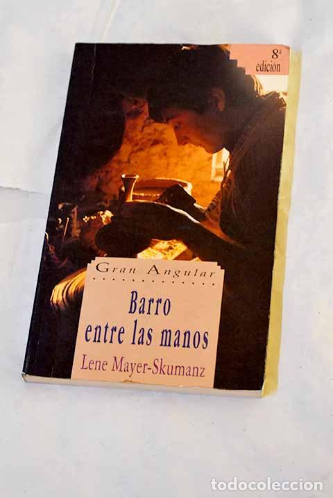 Livres: Barro entre las manos.- Mayer-Skumanz, Lene