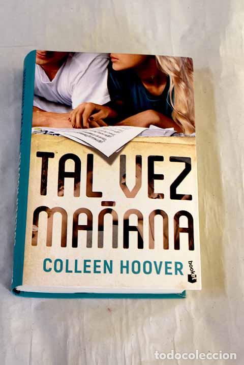 Libros: Tal vez ma&ntilde;ana: Hoover, Colleen.- Hoover, Colleen
