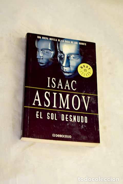Livros em segunda m&atilde;o: El sol desnudo: Asimov, Isaac.- Asimov, Isaac