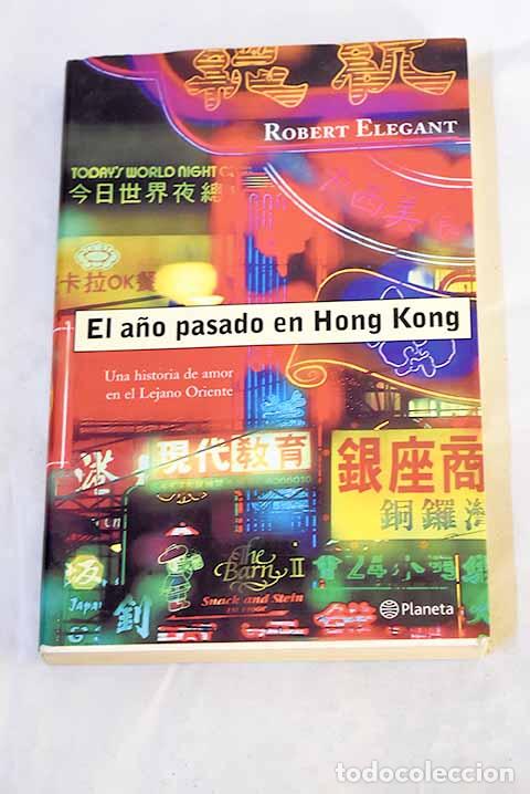 B&uuml;cher: El pasado a&ntilde;o en Hong Kong.- Elegant, Robert