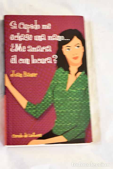 Livros em segunda m&atilde;o: Si Cupido me echase una mano-- : &iquest;me amar&iacute;a &eacute;l con locura?.- Bauer, Joan
