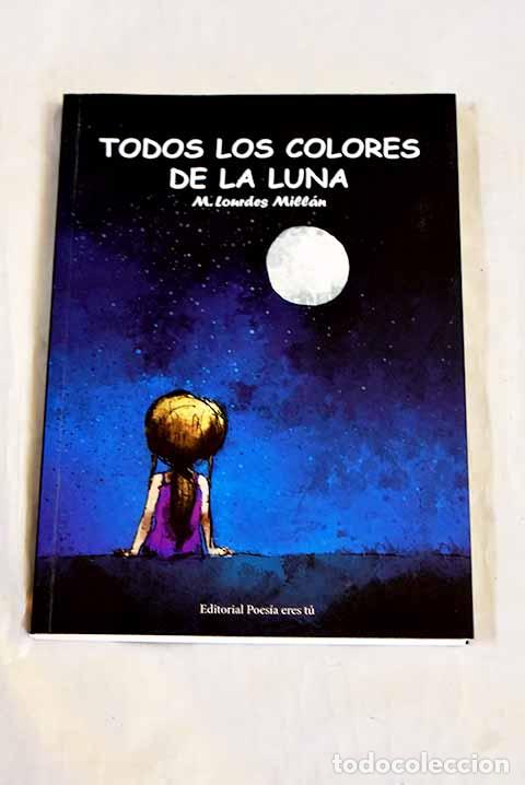 books: Todos los colores de la luna.- Mill&aacute;n P&eacute;rez, M. Lourdes